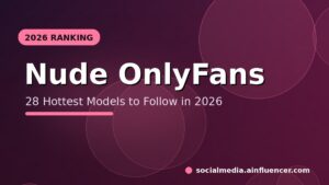 Read more about the article 28 Hottest Nude OnlyFans Models to Follow in 2026