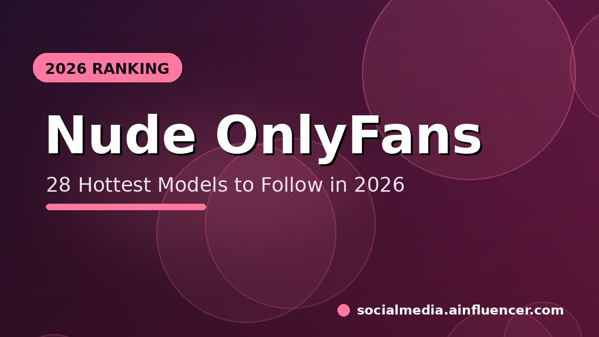 You are currently viewing 28 Hottest Nude OnlyFans Models to Follow in 2026