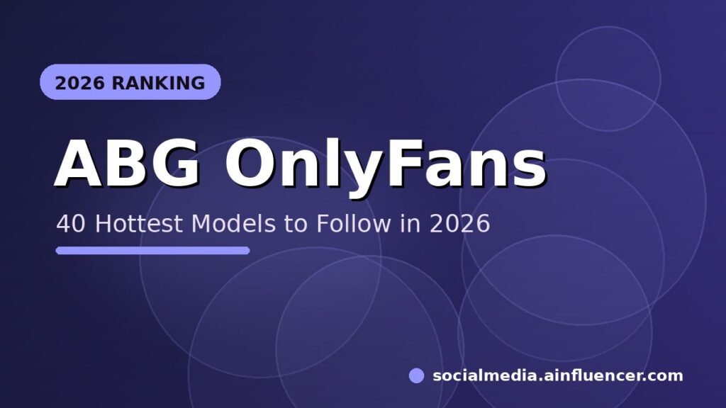 Read more about the article 40 Hottest ABG OnlyFans Models to Follow in 2026