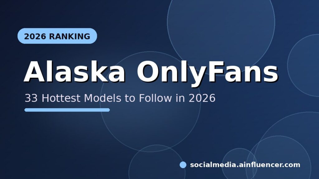 Read more about the article 33 Hottest Alaska OnlyFans Models to Follow in 2026