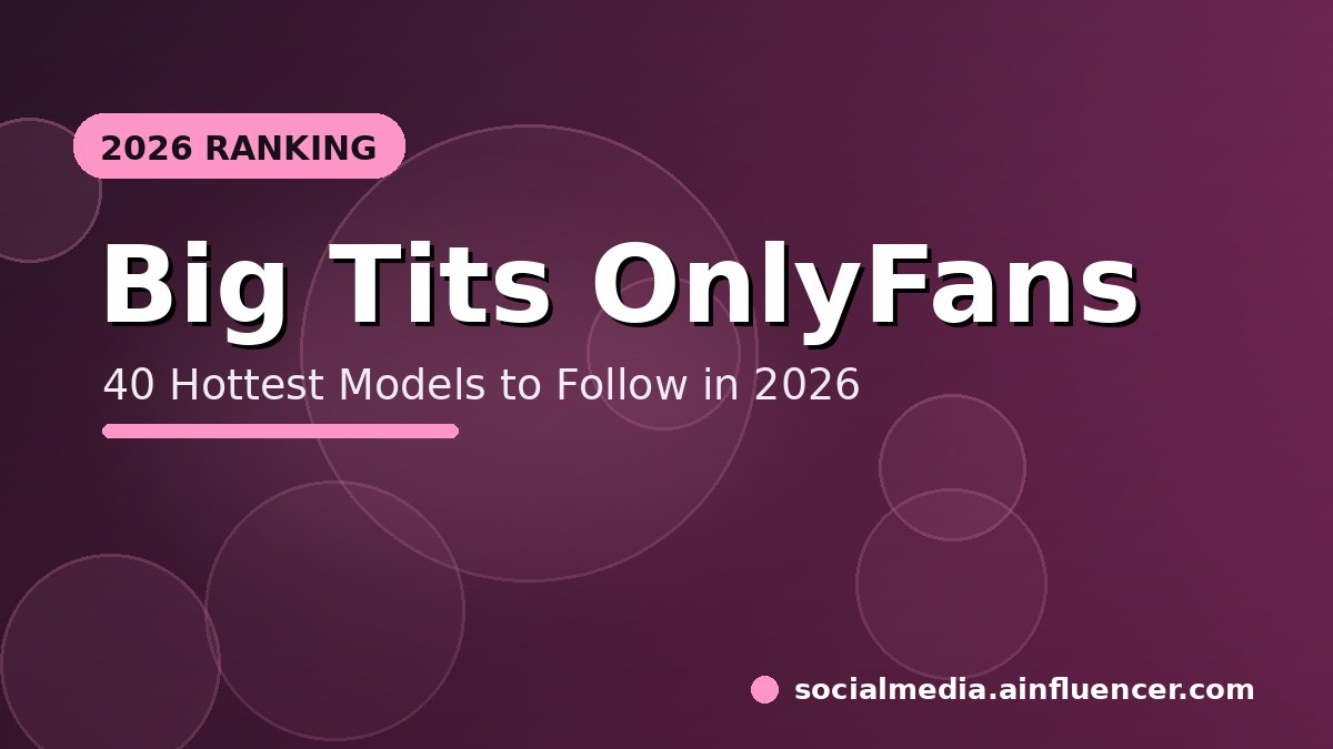 You are currently viewing 40 Hottest Big Tits OnlyFans Models to Follow in 2026