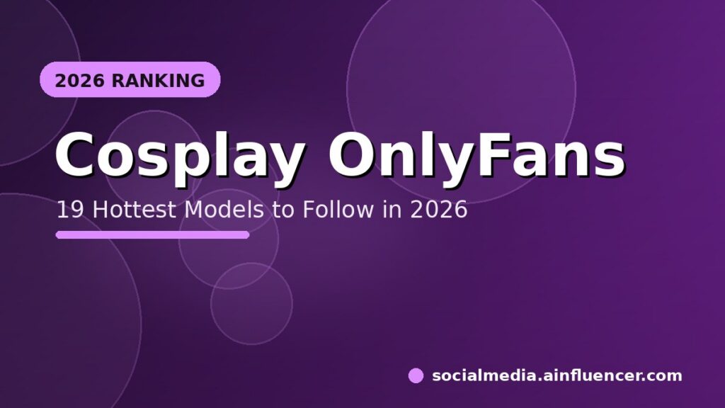 Read more about the article 19 Hottest Cosplay OnlyFans Models to Follow in 2026