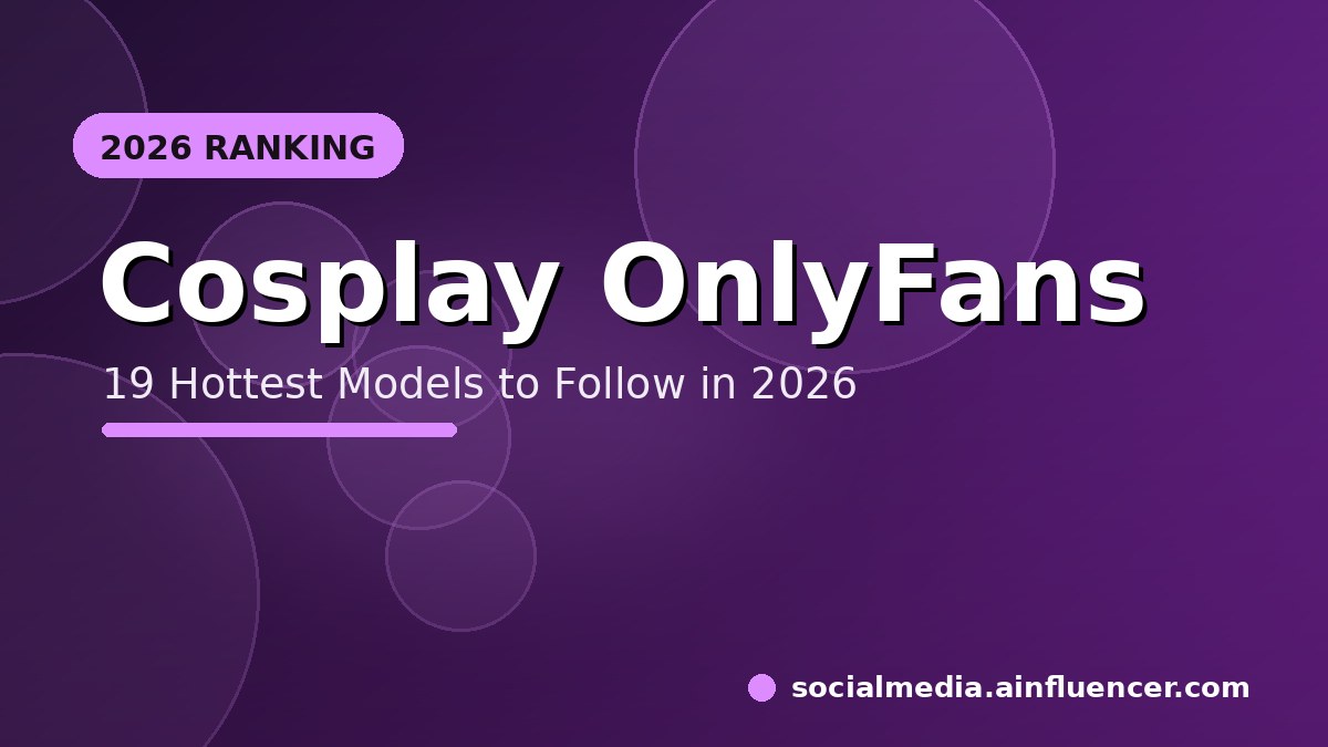 You are currently viewing 19 Hottest Cosplay OnlyFans Models to Follow in 2026
