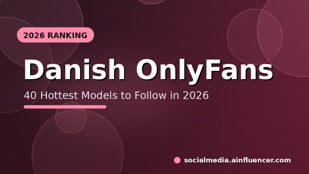 Read more about the article 40 Hottest Danish OnlyFans Models to Follow in 2026
