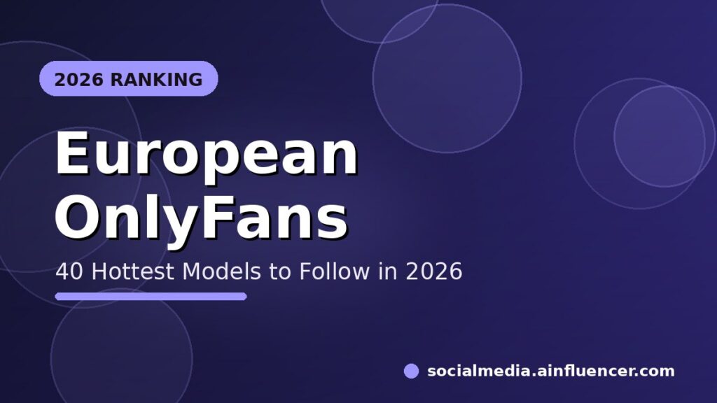 Read more about the article 40 Hottest European OnlyFans Models to Follow in 2026