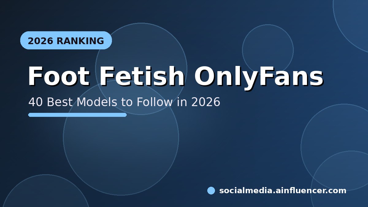 You are currently viewing 40 Best Foot Fetish OnlyFans Models to Follow in 2026