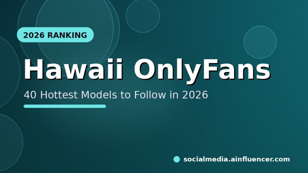 Read more about the article 40 Hottest Hawaii OnlyFans Models to Follow in 2026