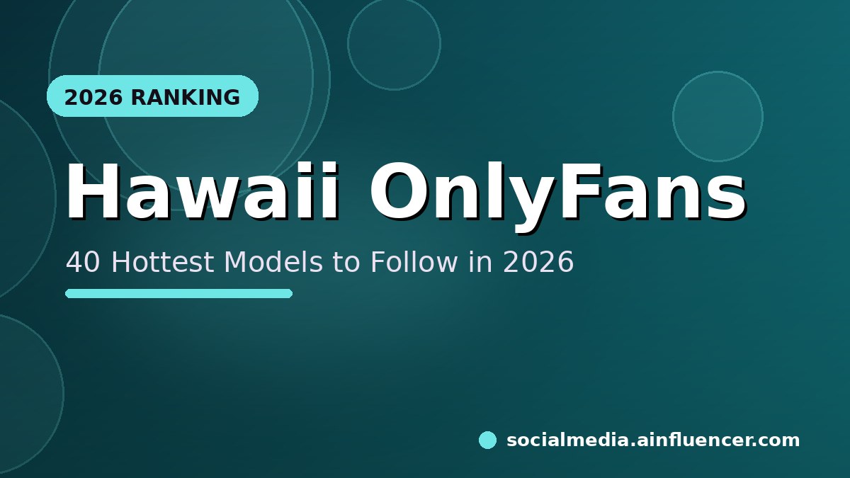 You are currently viewing 40 Hottest Hawaii OnlyFans Models to Follow in 2026