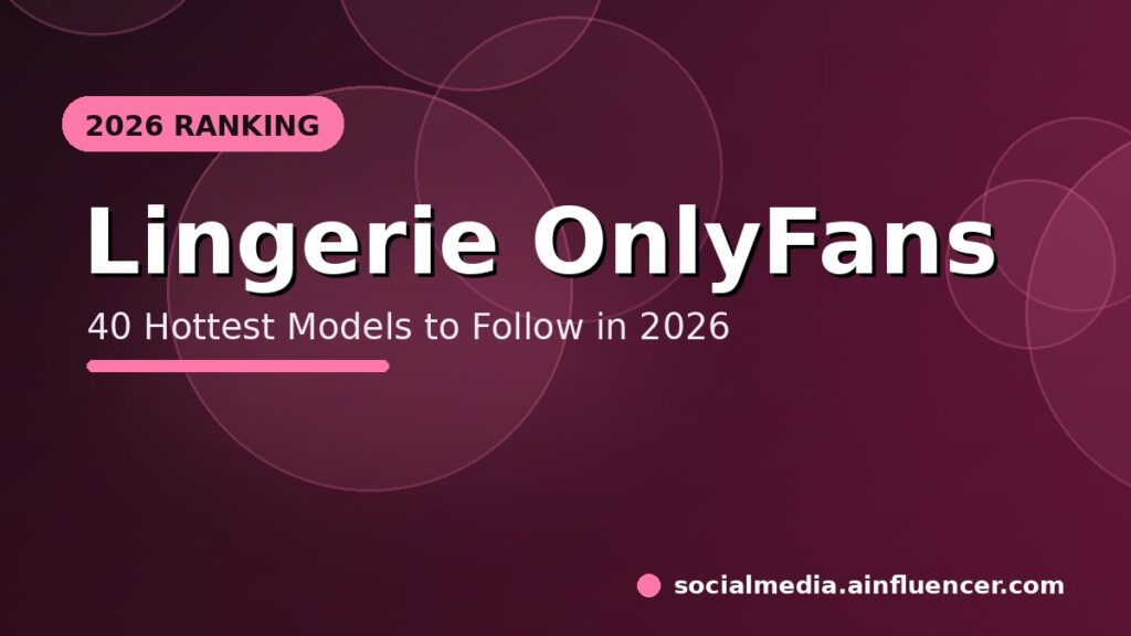 Read more about the article 40 Hottest Lingerie OnlyFans Models to Follow in 2026