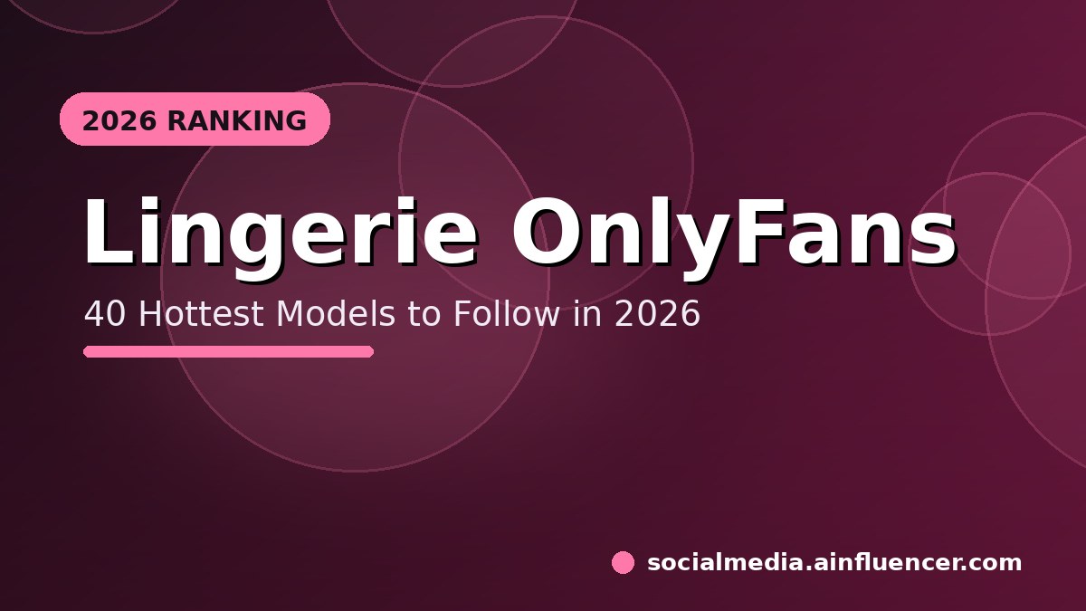 You are currently viewing 40 Hottest Lingerie OnlyFans Models to Follow in 2026