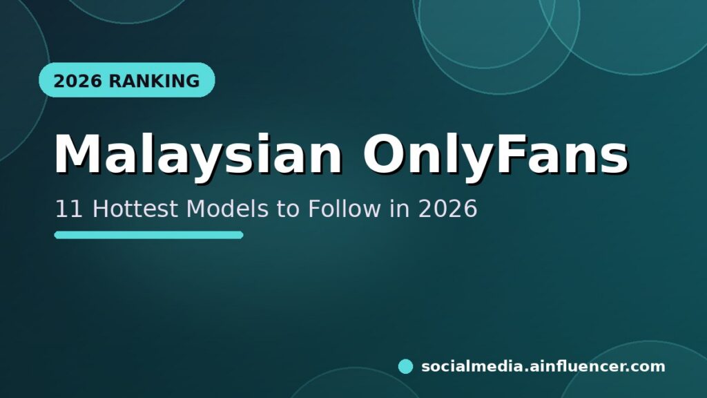 Read more about the article 11 Hottest Malaysian OnlyFans Models to Follow in 2026