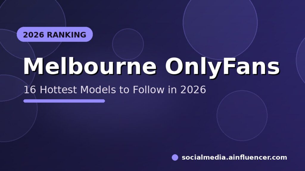 Read more about the article 16 Hottest Melbourne OnlyFans Models to Follow in 2026