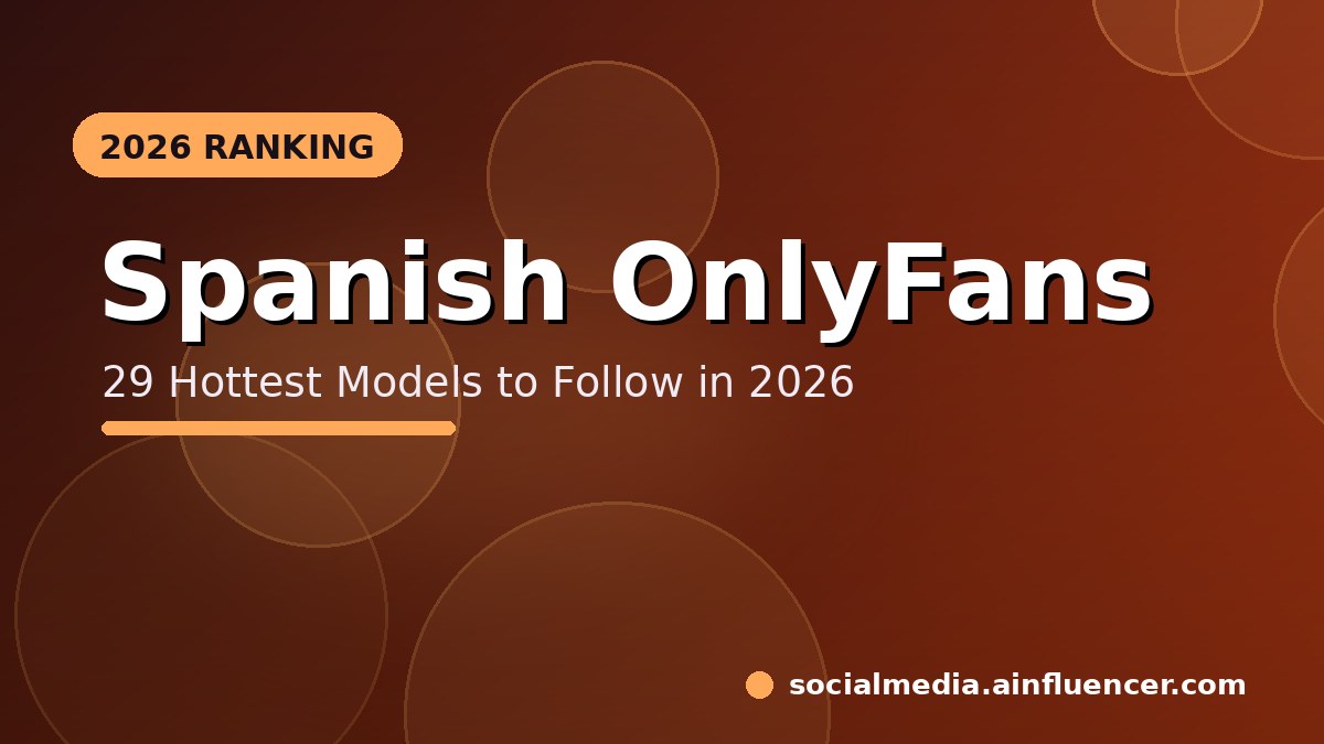 You are currently viewing 29 Hottest Spanish OnlyFans Models to Follow in 2026