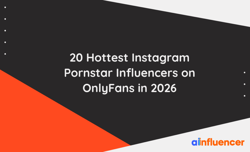 Read more about the article 20 Hottest Instagram Pornstar Influencers on OnlyFans in 2026
