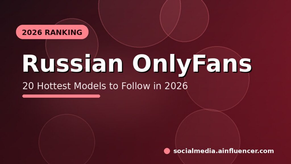 Read more about the article 20 Hottest Russian OnlyFans Models to Follow in 2026